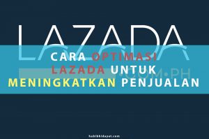 Cara Optimasi Lazada untuk Meningkatkan Penjualan 2020