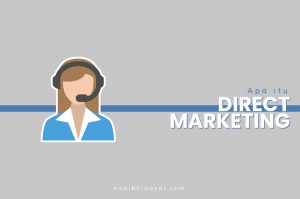 Apa itu Direct Marketing? Manfaat dan Contoh