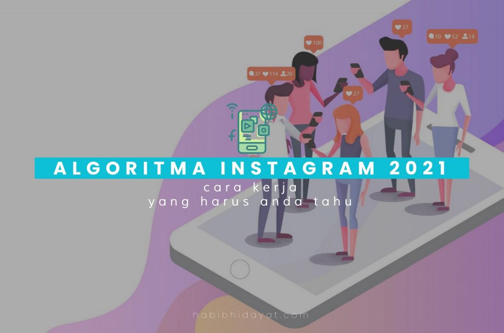 Mengetahui Cara Kerja Algoritma Instagram 2021